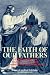 The Faith of Our Fathers: A...