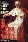 The Great Encyclical Letters of Pope Leo XIII, 1878-1903 by Pope Leo XIII The Great Encyclical Letters of Pope Leo XIII, 1878-1903 by Pope Leo XIII