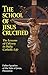 The School of Jesus Crucified: The Lessons of Calvary in Daily Catholic Life