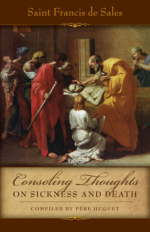 Consoling Thoughts On Sickness and Death (Consoling Thoughts of St. Francis De Sales, 3)