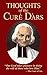 Thoughts of the Curé of Ars by John Vianney Thoughts of the Curé of Ars by John Vianney