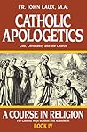 Catholic Apologetics (A Course in Religion #4)