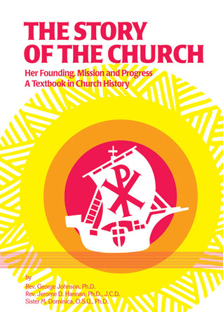 The Story of the Church: Her Founding, Mission and Progress: A Textbook in Church History (Paperback)