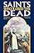 Saints Who Raise the Dead by Fr. Albert J. Hebert