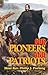 Our Pioneers and Patriots by Philip J. Furlong