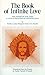 The Book of Infinite Love: The Needs of Our Time - A Little Treatise of Infinite Love