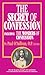 The Secret of Confession: Including the Wonders of Confession