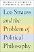 Leo Strauss and the Problem...