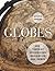 Globes: 400 Years of Exploration, Navigation, and Power