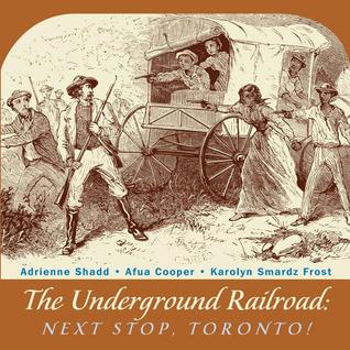 The Underground Railroad: Next Stop, Toronto! (Paperback)