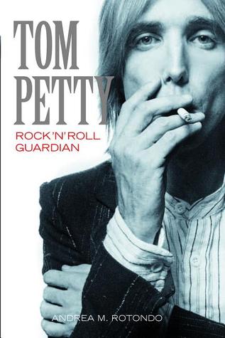 Tom Petty: Rock �n� Roll Guardian (Paperback)
