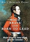 Bold, Brave, and Born to Lead by Mary Beacock Fryer