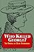 Who Killed George?: The Ord...