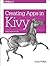 Creating Apps in Kivy: Mobi...