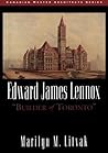 Edward James Lennox: "Builder of Toronto"