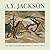 A.Y. Jackson: The Life of a Landscape Painter