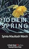 To Die in Spring (Rebecca Temple #1) To Die in Spring (Rebecca Temple #1)