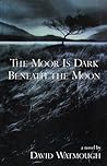 The Moor is Dark ...