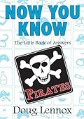 Now You Know Pirates: The Little Book of Answers