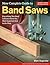 The New Complete Guide to the Band Saw