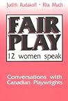 Fair Play: Twelve Women Speak: Conversations With Canadian Playwrights
