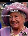 Queen Elizabeth The Queen Mother 1900-2002: The Queen Mother and Her Century Queen Elizabeth The Queen Mother 1900-2002: The Queen Mother and Her Century