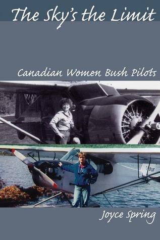 Capa do Livro: The Sky's the Limit: Canadian Women Bush Pilots