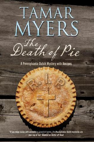 The Death of Pie (Pennsylvania Dutch Mystery, #19)