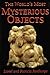 The World's Most Mysterious Objects (Mysteries and Secrets, 7)