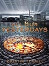 All Our Yesterdays by Cristin Terrill