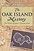The Oak Island Mystery: World's Greatest Treasure Hunt (Mysteries and Secrets, 1)