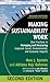 Making Sustainability Work: Best Practices in Managing and Measuring Corporate Social, Environmental, and Economic Impacts