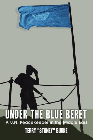 Under The Blue Beret: A U.N. Peacekeeper in the Middle East (Paperback)
