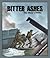 Bitter Ashes by John  Wilson