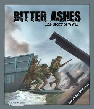 Bitter Ashes: The Story of WW II