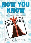 Now You Know Disasters: The Little Book of Answers