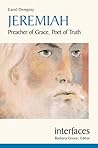 Jeremiah: Preacher of Grace, Poet of Truth (Interfaces series)