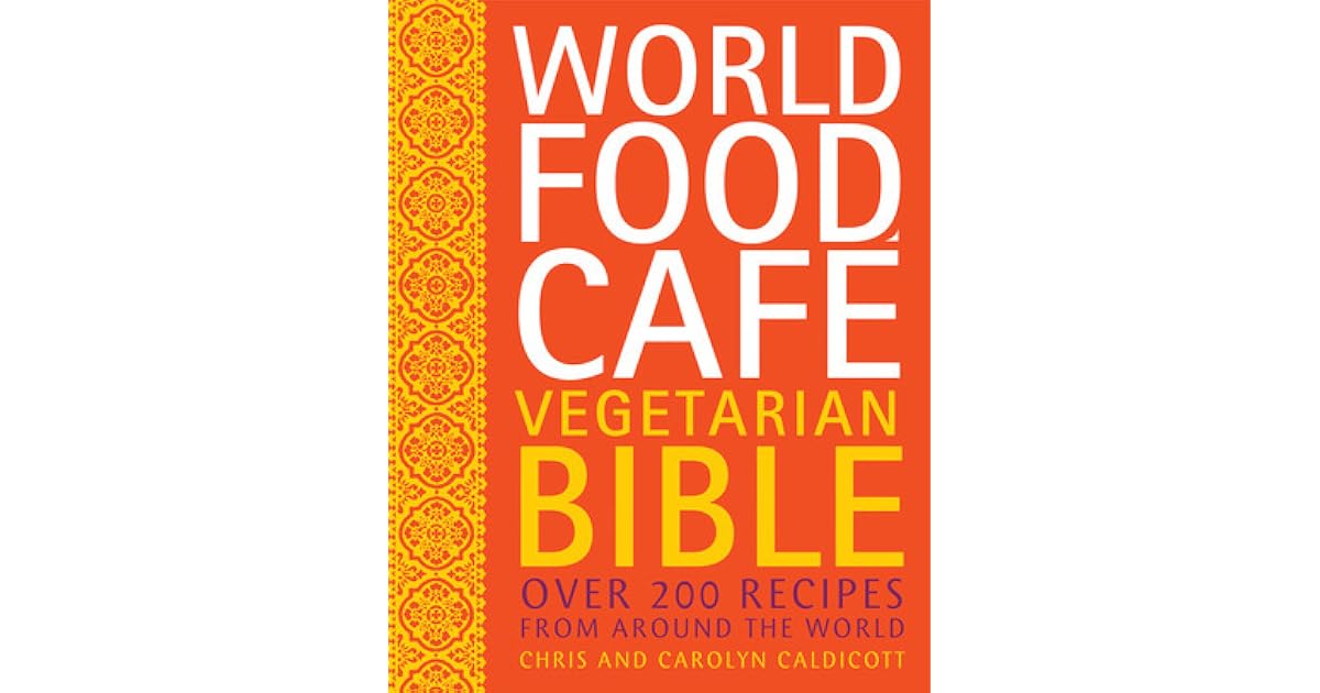 Book giveaway for World Food Cafe Vegetarian Bible Over 200 Recipes
