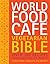 World Food Cafe Vegetarian Bible by Chris Caldicott