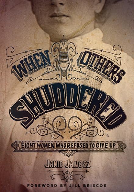 When Others Shuddered: Eight Women Who Refused to Give Up
