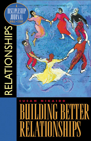 Building Better Relationships: A Discipleship Journal Bible Study (Paperback)
