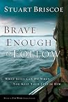 Brave Enough to Follow: What Jesus Can Do When You Keep Your Eyes on Him
