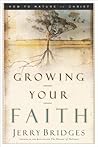 Growing Your Faith by Jerry Bridges