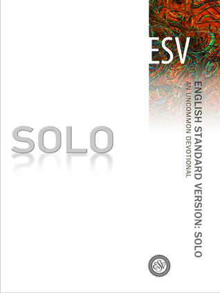 English Standard Version: Solo (Softcover): An Uncommon Devotional