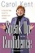 Speak Up with Confidence: A Step-by-Step Guide for Speakers and Leaders