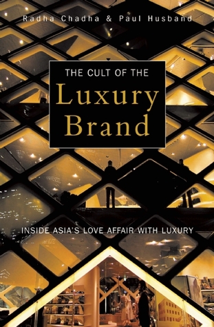 The Cult of the Luxury Brand: Inside Asia's Love Affair With Luxury (Hardcover)