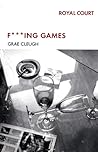 F***Ing Games (Modern Plays) F***Ing Games (Modern Plays)
