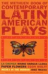The Methuen Book of Contemporary Latin American Plays The Methuen Book of Contemporary Latin American Plays