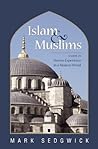Islam & Muslims: A Guide to Diverse Experience in a Modern World