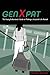 GenXpat: The Young Professional's Guide to Making a Successful Life Abroad